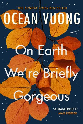 Ocean Vuong - On Earth We're Briefly Gorgeous